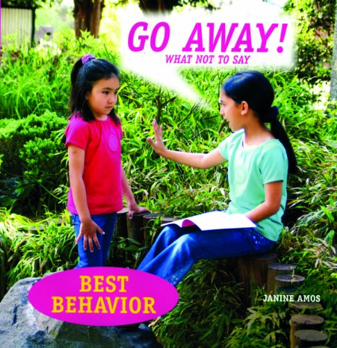 Go Away! What Not to Say (Best Behavior)