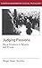 Judging Passions: Moral Emotions in Persons and Groups (European Monographs in Social Psychology)