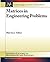 Matrices in Engineering Problems (Synthesis Lectures on Mathematics and Statistics, 10)