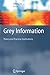 Grey Information: Theory and Practical Applications (Advanced Information and Knowledge Processing)