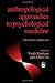 Anthropological Approaches to Psychological Medicine: Crossing Bridges