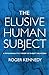 The Elusive Human Subject: A Psychoanalytic Theory of Subject Relations