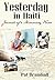 Yesterday in Haiti: The Journals of a Missionary Nurse