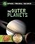 The Outer Planets (Space Travel Guides)