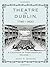 Theatre in Dublin, 1745–182...