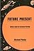 Future Present by Michael Pinsky