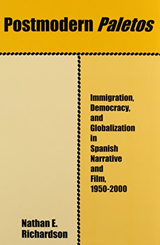 Postmodern Paletos: Immigration, Democracy, and Globalization in Spanish Narrative and Film, 1950-2000 (Hardcover)