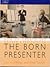 The Born Presenter: How to ...