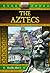 The Aztecs (Explore Ancient Worlds)