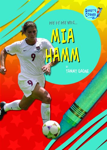 Day by Day With Mia Hamm (Library Binding)