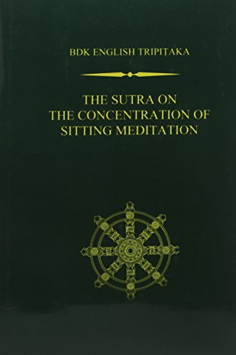 The Sutra on the Concentration of Sitting Meditation (BDK English Tripitaka Series. First)