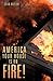 America Your House Is on Fire! by Sean Butler