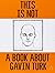 This Is Not a Book About Gavin Turk