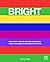 Bright: Initiatives Taken b...