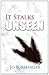 It Stalks Unseen