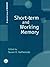 Short-term and Working Memory: A Special Issue of Memory