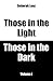 Those in the Light, Those in the Dark (1)