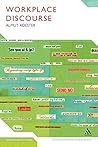 Workplace Discourse (Continuum Discourse, 5) Workplace Discourse (Continuum Discourse, 5)