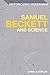 Samuel Beckett and Science by C.J. Ackerley