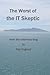 The Worst Of The It Skeptic: From The Notorious Blog