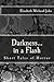 Darkness...in a Flash
