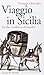 Viaggio in Sicilia : da Ibn...