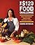 The $120 Food Challenge: Feed Your Family Fresh Food For $120 A Week