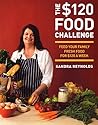 The $120 Food Challenge: Feed Your Family Fresh Food For $120 A Week