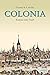 Colonia: Roman einer Stadt