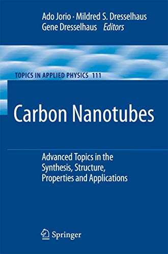 Carbon Nanotubes: Advanced Topics in the Synthesis, Structure, Properties and Applications (Topics in Applied Physics, 111)