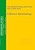 Collective Epistemology (Epistemische Studien: Schriften Zur Erkenntnis- Und Wissenschaftstheorie)