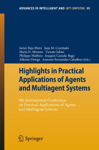 Highlights in Practical Applications of Agents and Multiagent Systems: 9th International Conference on Practical Applications of Agents and Multiagent ... in Intelligent and Soft Computing, 89) (Paperback)