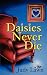 Daisies Never Die (A Rose Rountree Mystery)