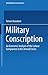 Military Conscription: An Economic Analysis of the Labour Component in the Armed Forces (Contributions to Economics)