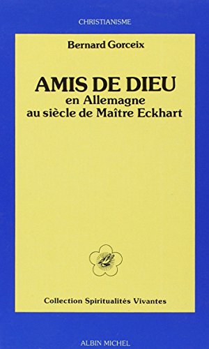 Amis de Dieu en Allemagne, au Siècle de Maître Eckhart (Paperback)