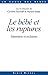 Le Bébé et les ruptures: Séparation et exclusion. Sous la direction de Caroline Eliacheff et Myriam Szejer