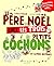 Le Pere Noel Chez Les 3 Petits Cochons Et Autres Histoires by Jacques Azam