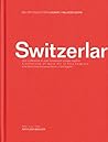 Switzerlart: A Collection of Swiss Art in Five Chapters