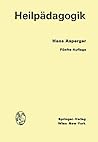 Heilpädagogik: Einführung in die Psychopathologie des Kindes für Ärzte, Lehrer, Psychologen, Richter und Fürsorgerinnen (German Edition) Heilpädagogik: Einführung in die Psychopathologie des Kindes für Ärzte, Lehrer, Psychologen, Richter und Fürsorgerinnen (German Edition)