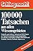 Schlag nach!: 100000 Tatsachen aus allen Wissensgebieten