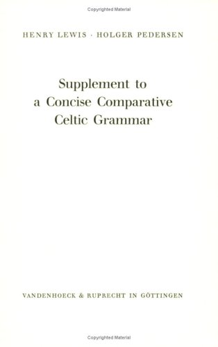 Supplement to A Concise Comparative Celtic Grammar (Vortragsreihe Der Nieders.Landesregierung) (German Edition)