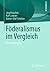 Föderalismus im Vergleich by Jörg Broschek
