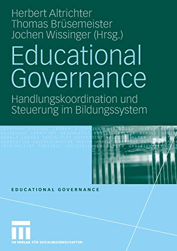 Educational Governance: Handlungskoordination und Steuerung im Bildungssystem (German Edition)