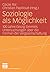 Soziologie als Möglichkeit: 100 Jahre Georg Simmels Untersuchungen über die Formen der Vergesellschaftung (German Edition)