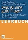 Was ist eine gute Frage?: Die systematische Evaluation der Fragenqualität (German Edition) Was ist eine gute Frage?: Die systematische Evaluation der Fragenqualität (German Edition)