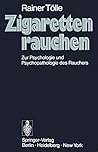Zigarettenrauchen: Zur Psychologie und Psychopathologie des Rauchers (German Edition)