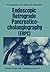 Endoscopic Retrograde Pancreaticocholangiography (ERPC)