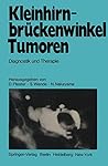 Kleinhirnbrückenwinkel-Tumoren: Diagnostik und Therapie (German Edition)