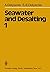 Seawater and Desalting by E. -E Delyannis A. Delyannis