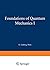 Foundations of Quantum Mechanics I (Theoretical and Mathematical Physics)